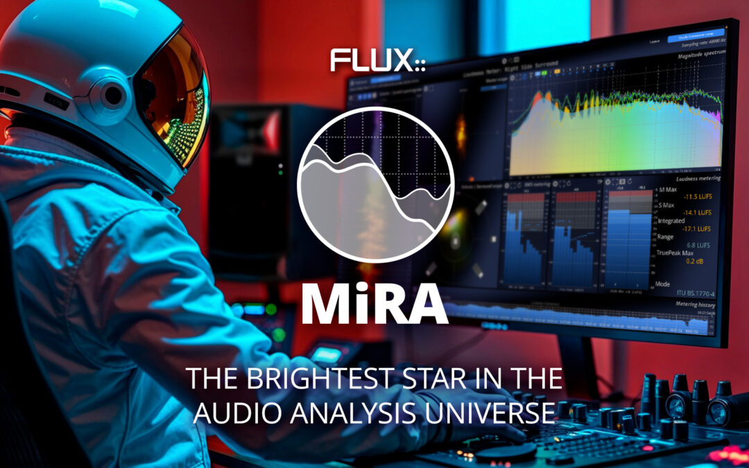 FLUX:: Expands Audio Analysis Capabilities with the New MiRA Family of Analyzer Software